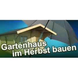 Gartenhaus im Herbst bauen - Tipps für die nasse Jahreszeit
