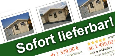 Unsere Gartenhäuser sind auf Lager und sofort lieferbar!