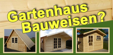 Gartenhaus Bauweisen - Blockbohlen, Elementbauweise oder Systembauweise?